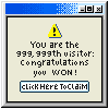 a fake pop up window that reads 'You are the 999,999th visitor: Congratulations you WON! Click here to claim