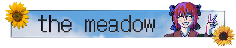 A page banner reading 'The Meadow' in a pixel font. There is a colored drawing of Kohaku from Tsukihime to the right, she is doing a peace sign and smiling. The background is a blue sky with clouds, and there are sunflowers sticking out of the frame on either side.